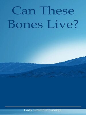 cover image of Can These Bones Live?